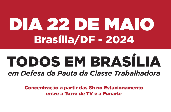 Classe trabalhadora estará em Brasília no dia 22 em defesa de direitos