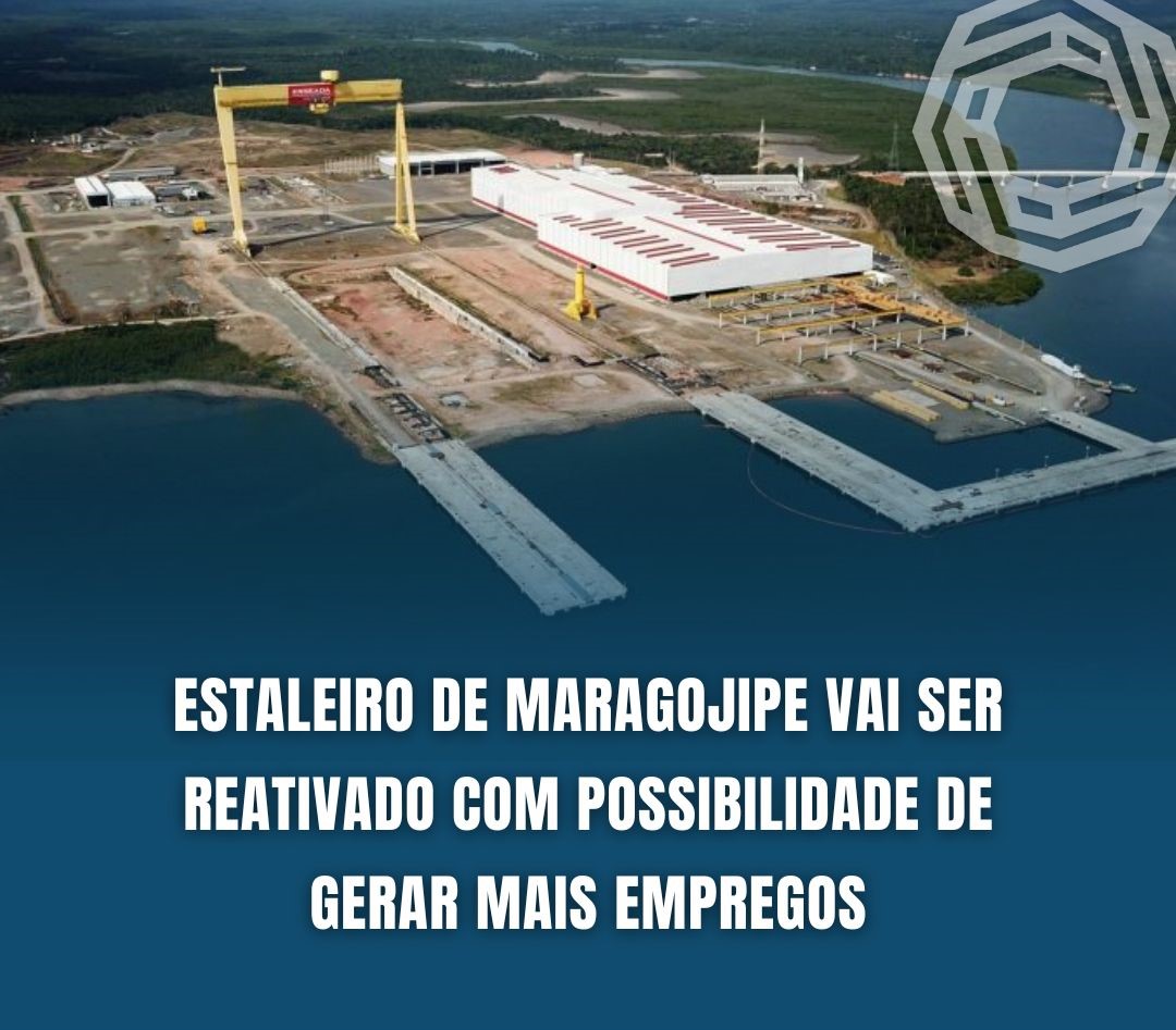 Estaleiro de Maragojipe vai ser reativado com possibilidade de gerar mais empregos